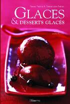 Couverture du livre « Glaces et desserts glacés » de Felder/Paillon aux éditions La Martiniere