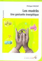 Couverture du livre « Les mudras ; une gestuelle énergetique » de Philippe Vincent aux éditions Le Souffle D'or