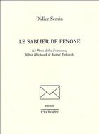 Couverture du livre « Le sablier de Penone » de Didier Semin aux éditions L'echoppe