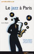 Couverture du livre « Le Jazz A Paris » de Sandrine Fillipetti aux éditions Parigramme