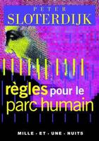 Couverture du livre « Regles Pour Le Parc Humain » de Peter Sloterdijck aux éditions Mille Et Une Nuits