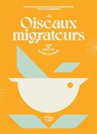 Couverture du livre « Les oiseaux migrateurs - livre de recettes au gout de voyage » de  aux éditions La Fontaine De Siloe