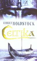 Couverture du livre « Celtika - le codex merlin tome 1 - vol01 » de Robert Holdstock aux éditions Pre Aux Clercs