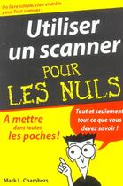 Couverture du livre « Utiliser un scanner » de Mark L. Chambers aux éditions First Interactive