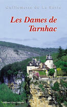 Couverture du livre « Les Dames De Tarnhac » de G. De La Borie aux éditions Libra Diffusio
