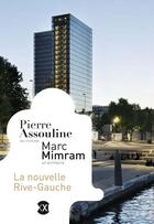 Couverture du livre « La nouvelle rive gauche » de Pierre Assouline et Marc Mimram aux éditions Alternatives