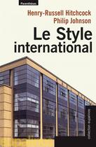 Couverture du livre « Le style international » de Henry-Russell Hitchcock et Philip Johnson aux éditions Parentheses