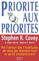 Couverture du livre « Priorité aux priorités » de Stephen R. Covey aux éditions First