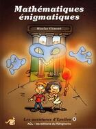 Couverture du livre « Les aventures d'Epsilon t.2 ; mathématiques énigmatiques » de Nicolas Clement aux éditions Acl - Editions Du Kangourou
