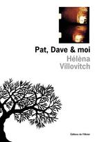 Couverture du livre « Pat, dave et moi » de Helena Villovitch aux éditions Editions De L'olivier