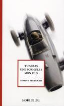 Couverture du livre « Tu seras une formule 1, mon fils » de Dorine Bertrand aux éditions La Joie De Lire