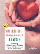 Couverture du livre « Infertilité : mon guide vers l'espoir » de Deborah Schouhmann-Antonio aux éditions Jouvence