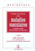 Couverture du livre « Guide pratique des maladies vasculaires ; 2e edition » de Henri Boccalon aux éditions Mmi