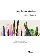 Couverture du livre « Le chien sirène » de Cevenne Jean aux éditions Massanne