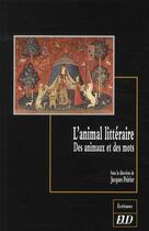 Couverture du livre « L'animal littéraire ; des animaux et des mots » de Jacques Poirier aux éditions Pu De Dijon