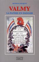 Couverture du livre « Valmy, la patrie en danger » de Arthur Chuquet aux éditions Laville