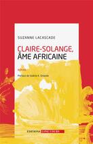 Couverture du livre « Claire-Solange, âme africaine » de Suzanne Lacascade aux éditions Long Cours