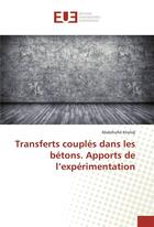 Couverture du livre « Transferts couples dans les betons. apports de l'experimentation » de Khelidj Abdelhafid aux éditions Editions Universitaires Europeennes