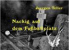 Couverture du livre « Juergen teller nacking /allemand » de Murray/Sorell aux éditions Steidl