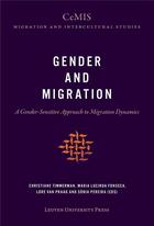 Couverture du livre « Gender and migration. a gender-sensitive approach to migration dynami » de Christiane Timmerman aux éditions Leuven University Press