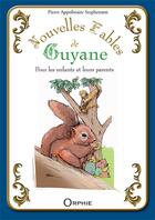 Couverture du livre « Nouvelles fables de Guyane » de Pierre Appolinaire Stephenson aux éditions Orphie