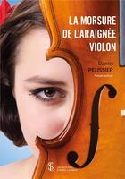Couverture du livre « La morsure de l'araignee violon » de Pelissier Daniel aux éditions Sydney Laurent