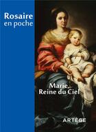 Couverture du livre « Prières en poche : rosaire en poche ; Marie, reine du ciel » de Cedric Chanot aux éditions Artege