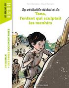 Couverture du livre « La veritable histoire de Tana, l'enfant qui sculptait les menhirs » de Yann Bernabot et Maud Riemann aux éditions Bayard Jeunesse