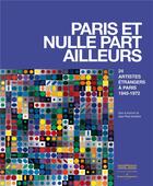 Couverture du livre « Paris et nulle part ailleurs : 24 artistes étrangers à Paris après 1945 » de Jean-Paul Ameline aux éditions Hermann