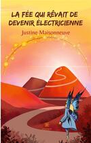 Couverture du livre « La fée qui rêvait de devenir électricienne » de Justine Maisonneuve aux éditions Le Lys Bleu