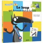 Couverture du livre « Le Loup qui devenait chef de la forêt » de Orianne Lallemand et Eleonore Thuillier aux éditions Auzou