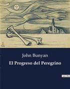 Couverture du livre « El progreso del peregrino » de John Bunyan aux éditions Culturea