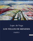 Couverture du livre « LOS TELLOS DE MENESES : PARTE I » de Lope De Vega aux éditions Culturea