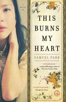 Couverture du livre « This Burns My Heart » de Park Samuel aux éditions Simon & Schuster