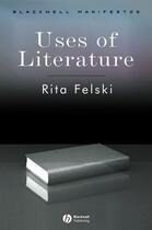 Couverture du livre « Uses of Literature » de Rita Felski aux éditions Wiley-blackwell