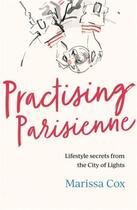 Couverture du livre « Practising parisienne » de Cox Marissa aux éditions Little Brown Usa