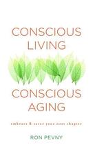 Couverture du livre « Conscious Living, Conscious Aging » de Pevny Ron aux éditions Atria Books Beyond Words