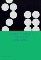 Couverture du livre « Sherrie Levine : hong kong dominoes » de Sherrie Levine aux éditions David Zwirner