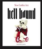 Couverture du livre « Hell bound ; new gothic art » de Francesca Gavin aux éditions Laurence King