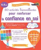 Couverture du livre « 50 activités bienveillantes pour renforcer la confiance en soi » de Caroline Jambon aux éditions Larousse