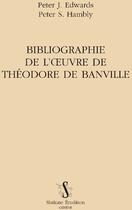 Couverture du livre « Bibliographie de l'oeuvre de Théodore de Banville » de Edwards P/Hambly J aux éditions Slatkine