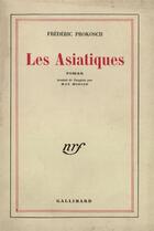 Couverture du livre « Les asiatiques » de Frederic Prokosch aux éditions Gallimard