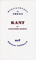 Couverture du livre « Kant » de Alexandre Kojève aux éditions Gallimard