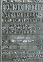 Couverture du livre « Histoire du livre (tome 1-a pleines pages) » de Bruno Blasselle aux éditions Gallimard