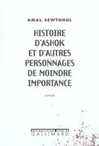 Couverture du livre « Histoire d'Ashok et d'autres personnages de moindre importance » de Amal Sewtohul aux éditions Gallimard