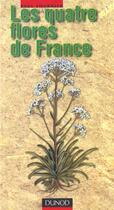 Couverture du livre « Les quatre flores de france - 2eme edition » de Paul Fournier aux éditions Dunod