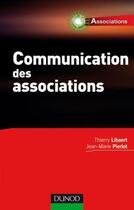 Couverture du livre « Communication des associations » de Thierry Libaert et Jean-Marie Pierlot aux éditions Dunod