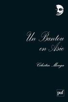 Couverture du livre « Un bantou en Asie » de Celestin Monga aux éditions Puf