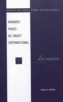 Couverture du livre « Grandes pages du droit international T.4 ; les espaces » de  aux éditions Pedone