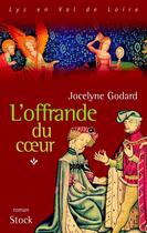 Couverture du livre « L'offrande du coeur - Tome 1 » de Jocelyne Godard aux éditions Stock